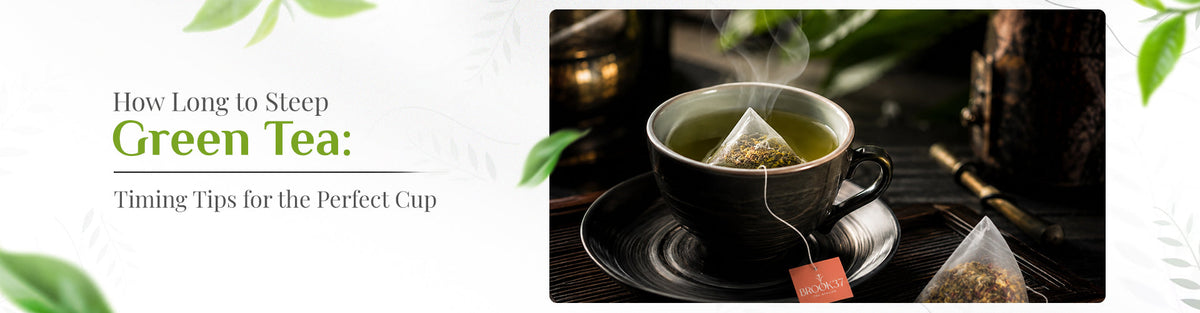 How Long to Steep Green Tea: Timing Tips for the Perfect Cup