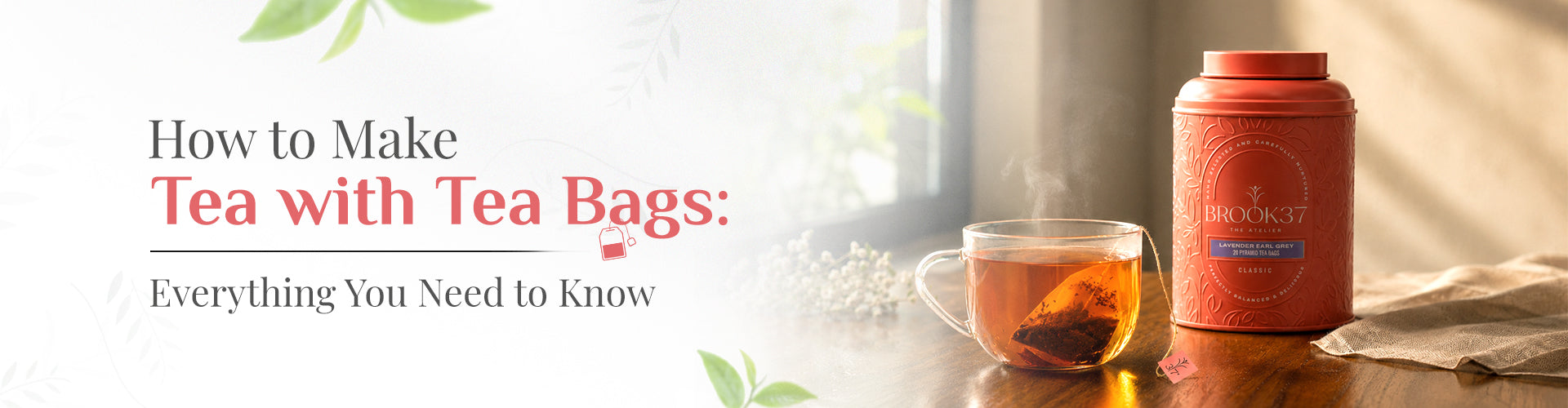 How to Make Tea with Tea Bags: Everything You Need to Know