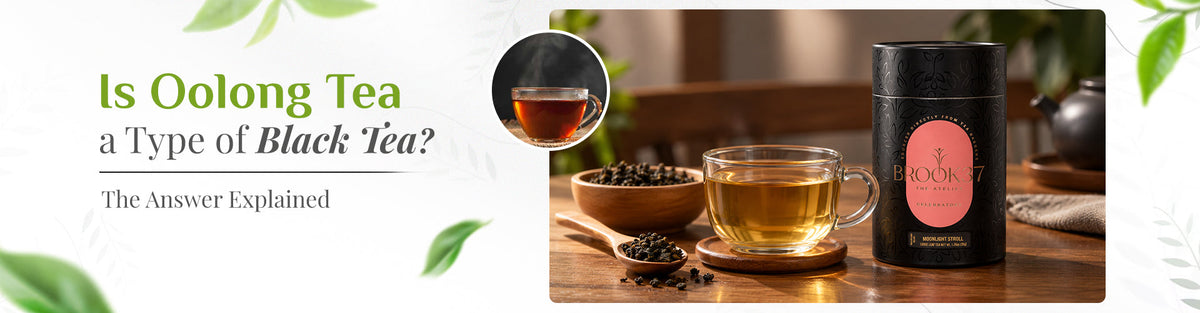 Is Oolong Tea a Type of Black Tea? The Answer Explained